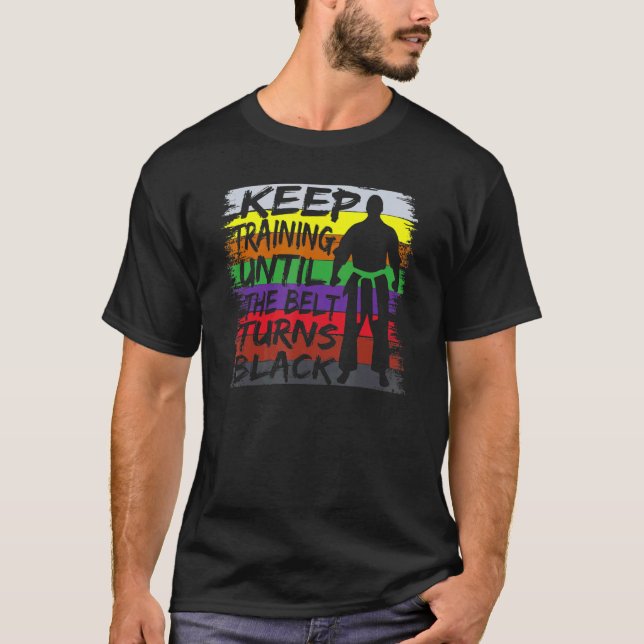 Classic Keep Training Until Belt Turns Black Karat T-Shirt (Front)