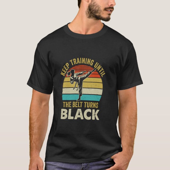 Classic Keep Training Until Belt Turns Black Karat T-Shirt (Front)