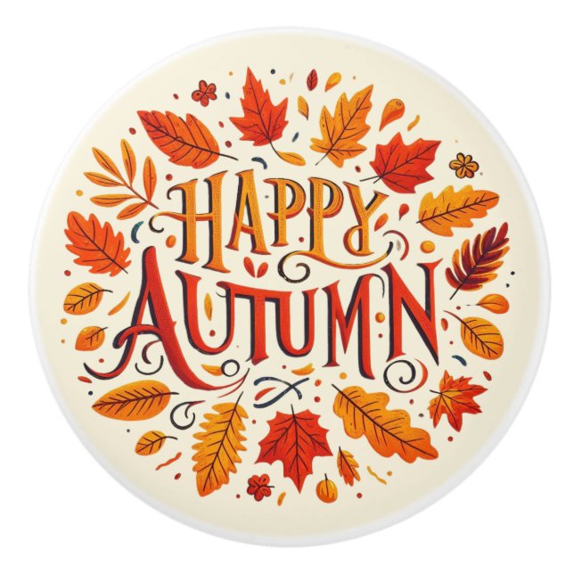 classic leaves & Happy Autumn  Ceramic Knob (Front)