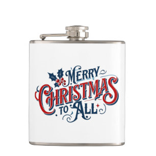 Classic Merry Christmas to All - Festive Holiday A Hip Flask