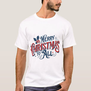 Classic Merry Christmas to All Festive Holiday Art T-Shirt