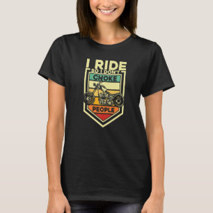 Classic Motorcycle Biker I Don't Choke People T-Shirt
