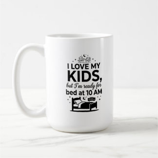 Classic Mug 15 oz - Ready for Coffee Mum Love Quot