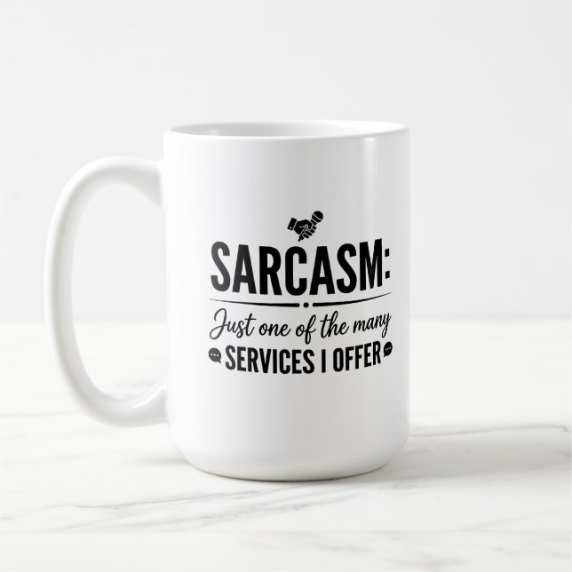 Classic Mug Sarcasm Coffee Design (Left)