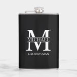 Classic Personalised Groomsman Name Hip Flask<br><div class="desc">Classic Personalised Groomsman Gifts
featuring personalised groomsman's monogram and name,  with title in white classic serif font style on black background.

Also perfect for Best Man,  Father of the Bride and more.</div>