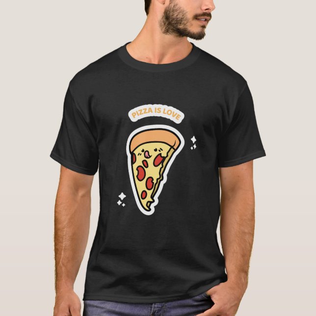 Classic Pizza Is Love T-Shirt (Front)