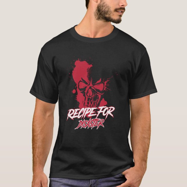 Classic Recipe For Disaster T-Shirt (Front)