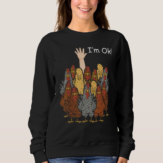Classic Sarcastic Witty Ironic Chicken Poultry Lif Sweatshirt (Front)