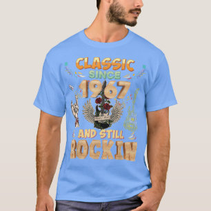 Classic Since 1967 And Still Rockin Birthday Rocke T-Shirt