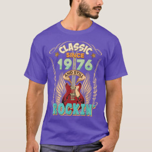 Classic Since 1976 And Still Rockin 46th Birthday T-Shirt