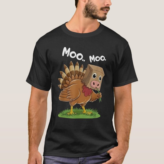 Classic Turkey Cow Moo Moo. Funny Thanksgiving T-Shirt (Front)