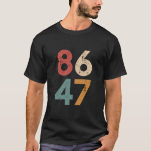 Classic Vintage 80s Style 86 47 Anti Trump  T-Shirt