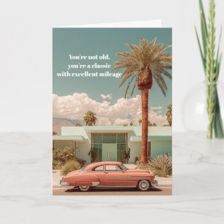 Classic with Excellent Mileage Funny Birthday Card