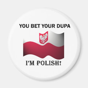 Classic You Bet Your Dupa Magnet