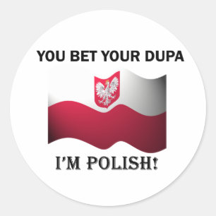 Classic You Bet Your Dupa Round Sticker