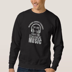 Classical Music Composer For Violin Mp Sweatshirt