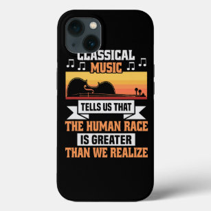 Classical music tells us that the human race is gr iPhone 13 case