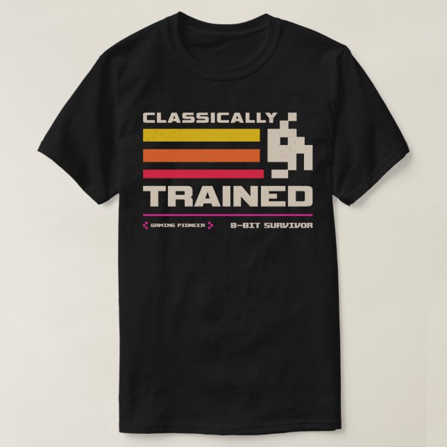 Classically Trained for Retro Gamers T-Shirt (Design Front)