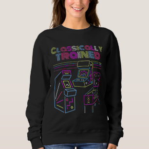 Classically Trained Gamer  Retro Old School Arcade Sweatshirt