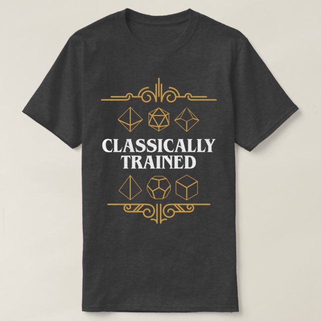 Classically Trained Polyhedral Dice Set T-Shirt (Design Front)