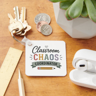 Classroom Chaos Coordinator Funny Teacher Key Ring