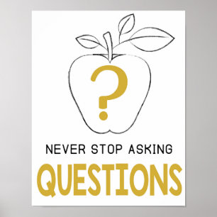 Classroom Decor, Never Stop Asking Questions Sign