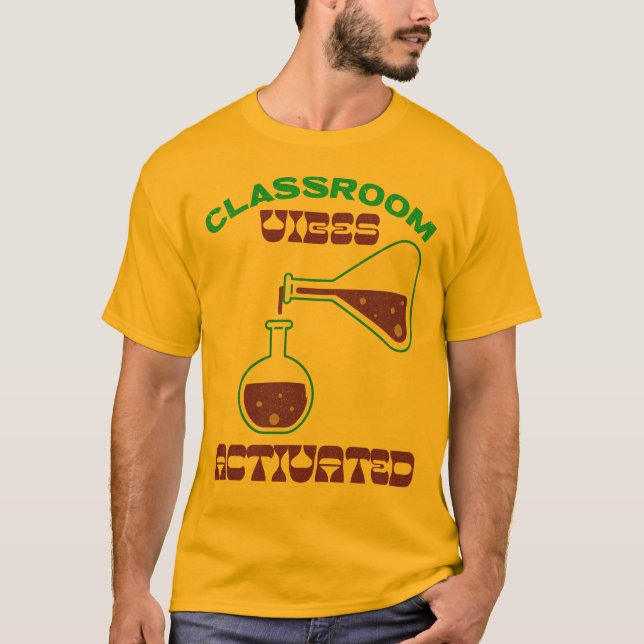 Classroom Vibes Activated Classroom Teacher T-Shirt (Front)