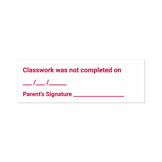Classwork Not Completed Parent Signature Teacher  Self-inking Stamp (Design)