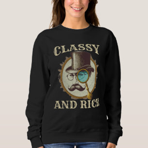 Classy and Rich Vintage Sarcastic gentleman Sweatshirt