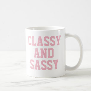 Classy and Sassy mug Cute Pink Humour Slogan Mug