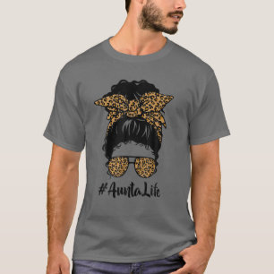 Classy Aunta Life Messy Hair Bun Leopard Women Mot T-Shirt