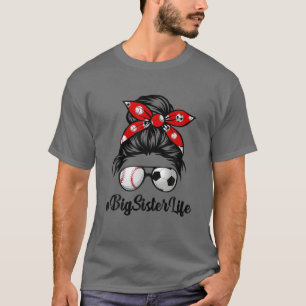 Classy Big Sister Life Soccer Messy Bun Baseball M T-Shirt