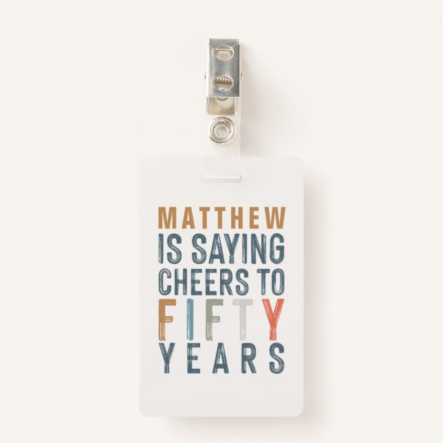 Classy colourful cheers to fifty years birthday ID badge (Front with Clip)