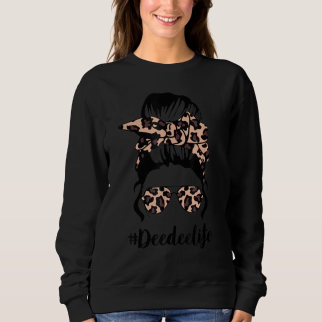 Classy Deedee Life With Leopard Messy Bun Mother's Sweatshirt (Front)