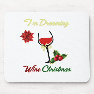 Classy Dreaming of A Wine Christmas Mouse Pad