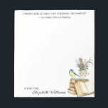 Classy Floral Watercolor Book Lover Quote Tea Cup  Notepad<br><div class="desc">Customizable text for personalized stationery with Jane Austen book lover Quote,  Classic and romantic watercolor design of wildflowers in a teacup on a stack of books with a chickadee bird.</div>