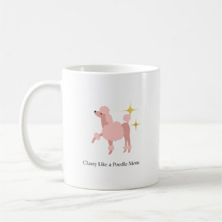 Classy like a Poodle Mum Classic Mug, 11 oz Coffee Mug