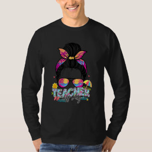 Classy Messy Bun Teacher Off Duty Last Day Of Scho T-Shirt