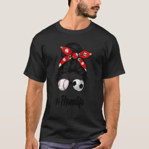 Classy Mom Life Soccer Messy Bun Baseball For Moth T-Shirt