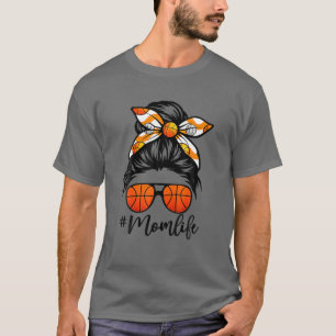 Classy Mum Life Messy Bun Hair Funny Basketball Mo T-Shirt