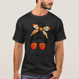 Classy Nana Life Messy Hair Bun Basketball Mothers T-Shirt