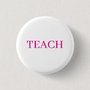 Classy Pink Teach Teacher Pin