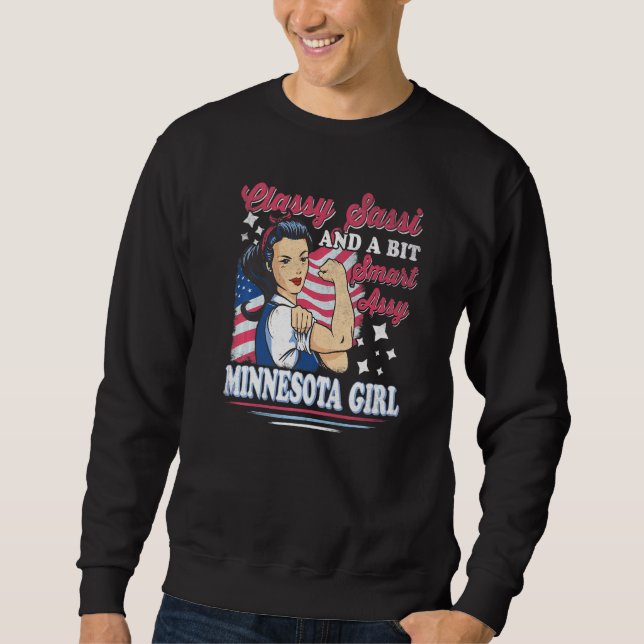 Classy Sassi And A Bit Smart Assi Minnesota Girl P Sweatshirt (Front)