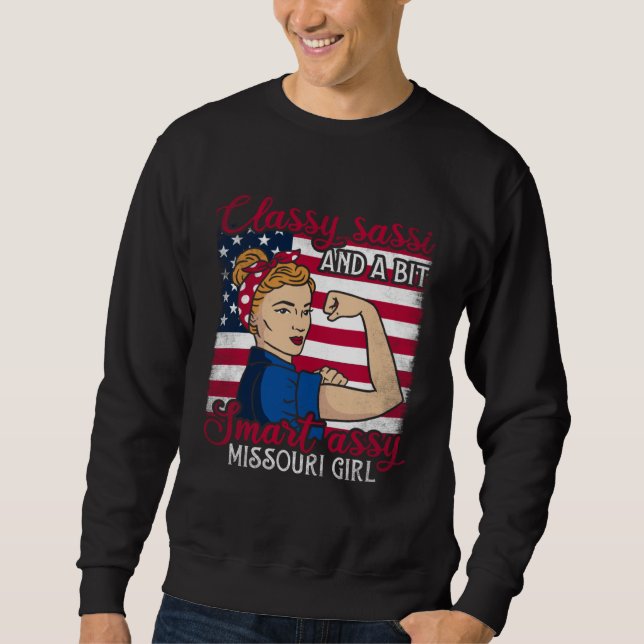 Classy Sassi And A Bit Smart Assi Missouri Girl  1 Sweatshirt (Front)