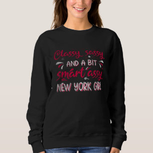 Classy Sassi And A Bit Smart Assi New York Girl Sweatshirt