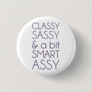 Classy Sassy and a Bit Smart Assy 3 Cm Round Badge