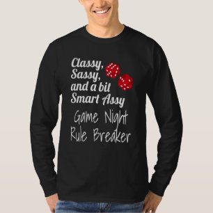 Classy Sassy And A Bit Smart Assy Game Night Rule  T-Shirt