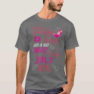 Classy Sassy And A Bit Smart Assy July Girl  T-Shirt