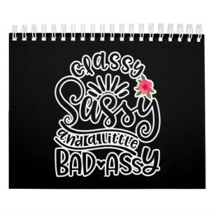Classy Sassy And A Little Bad Assy Sassy Quotes Calendar