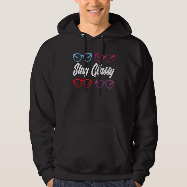 Classy Stay Glasses  Optometry  Optician Optometri Hoodie (Front)
